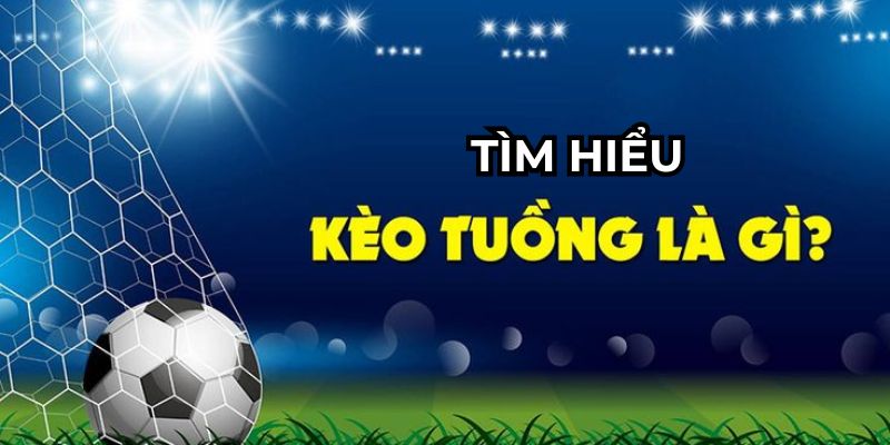 Kèo Tuồng Là Gì?